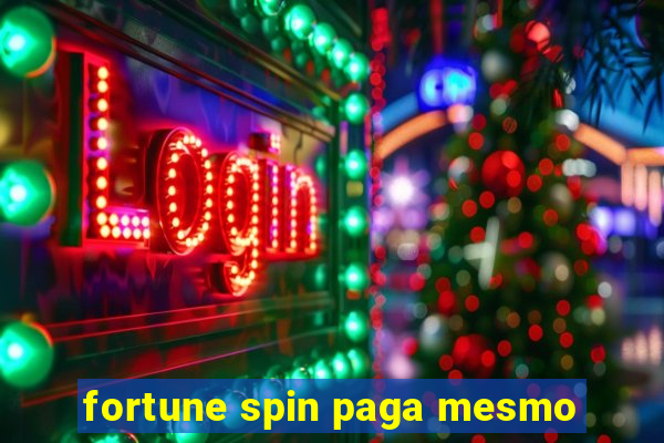 fortune spin paga mesmo